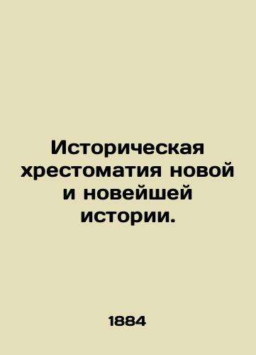 Istoricheskaya khrestomatiya novoy i noveyshey istorii./Historical History of New and Modern History. In Russian - landofmagazines.com