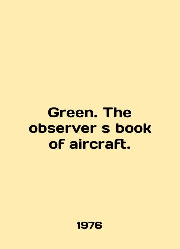 Green. The observer s book of aircraft./Green. The observers book of aircraft. In English - landofmagazines.com