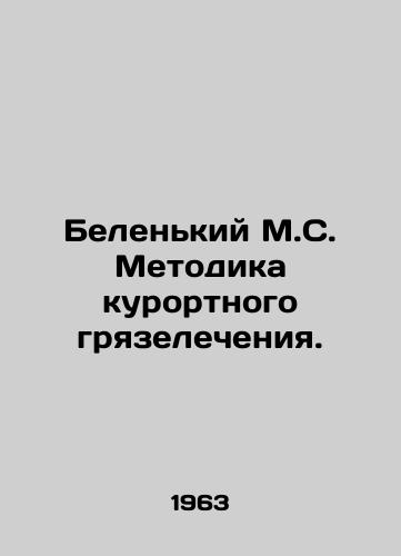 Belenkiy M.S. Metodika kurortnogo gryazelecheniya./White M.S. Methodology of spa mud treatment. In Russian - landofmagazines.com