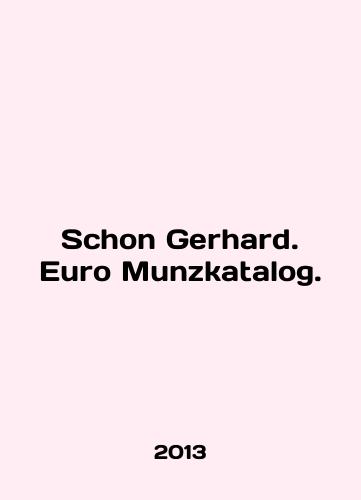 Schon Gerhard. Euro Munzkatalog./Schon Gerhard. Euro Munzkatalog. In English - landofmagazines.com