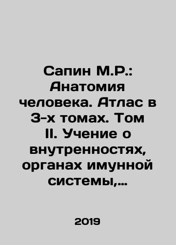 Sapin M.R.: Anatomiya cheloveka. Atlas v 3-kh tomakh. Tom II. Uchenie o vnutrennostyakh, organakh imunnoy sistemy, limfaticheskoy sisteme, endokrinnykh zhelezakh i sosudakh./Sapin M.R.: Human Anatomy. An Atlas in 3 Volumes. Volume II. Teaching about the innards, organs of the immune system, lymphatic system, endocrine glands and vessels. In Russian - landofmagazines.com