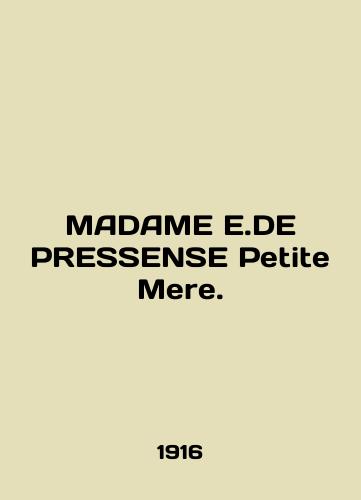 MADAME E.DE PRESSENSE Petite Mere./MADAME E.DE PRESSENSE Petite Mere. In English - landofmagazines.com