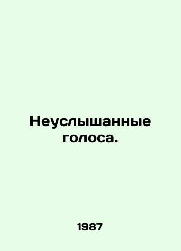 Neuslyshannye golosa./Voices Unheard. In Russian - landofmagazines.com