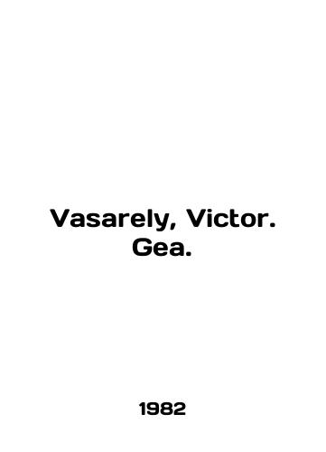 Vasarely, Victor. Gea./Vasably, Victor. Gea. In English - landofmagazines.com
