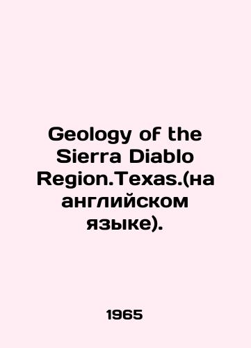 Geology of the Sierra Diablo Region.Texas.(na angliyskom yazyke)./Geology of the Sierra Diablo Region.Texas. In Russian - landofmagazines.com