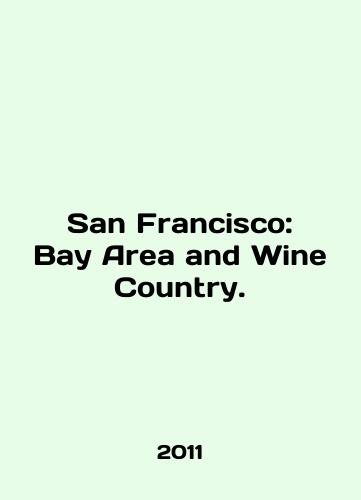 San Francisco: Bay Area and Wine Country./San Francisco: Bay Area and Wine Country. In English - landofmagazines.com