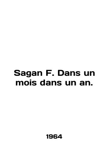 Sagan F. Dans un mois dans un an./Sagan F. Dans un mois dans un an. In French - landofmagazines.com