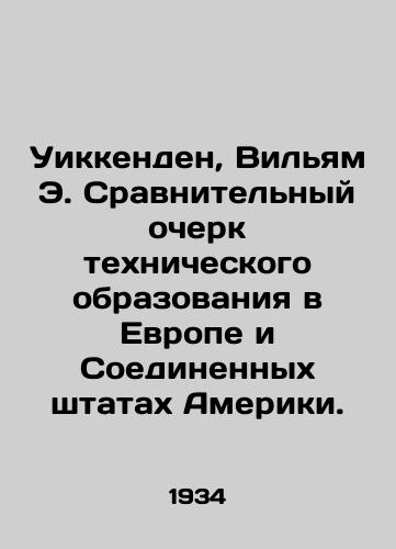 Uikkenden, Vilyam E. Sravnitelnyy ocherk tekhnicheskogo obrazovaniya v Evrope i Soedinennykh shtatakh Ameriki./Wickenden, William E. Comparative Essay on Technical Education in Europe and the United States of America. In Russian - landofmagazines.com