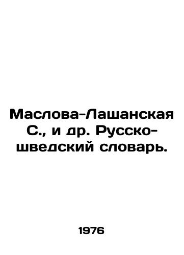 Maslova-Lashanskaya S., i dr. Russko-shvedskiy slovar./aslova-Lashanskaya S., et al. Russian-Swedish Dictionary In Russian - landofmagazines.com