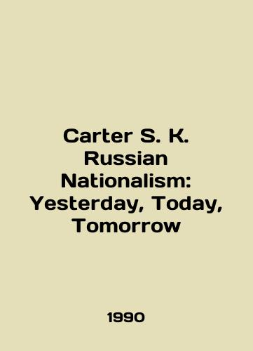 Carter S. K. Russian Nationalism: Yesterday, Today, Tomorrow/Carter S. K. Russian Nationalism: Yesterday, Today, Tomorrow In English - landofmagazines.com