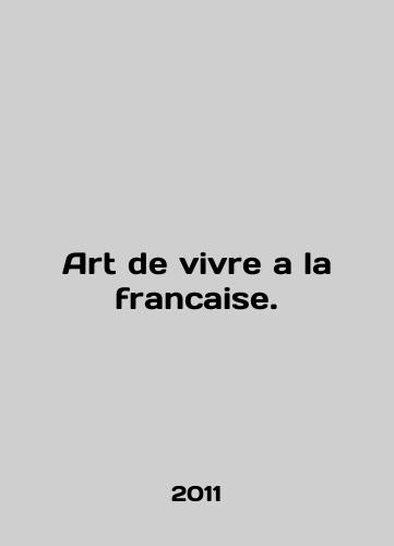 Art de vivre a la francaise./Art de vivre a la francaise. In English - landofmagazines.com