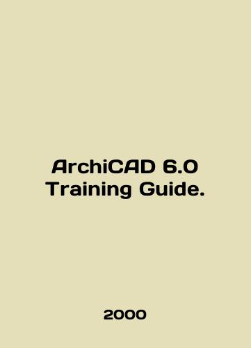 ArchiCAD 6.0 Training Guide./ArchiCAD 6.0 Training Guide. In English - landofmagazines.com