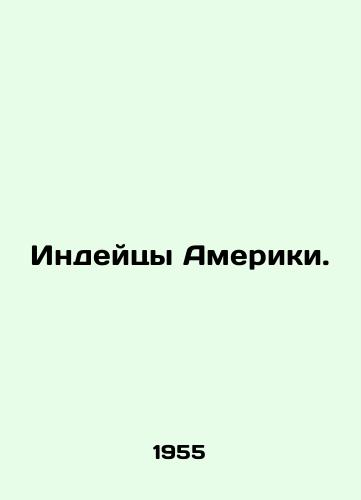 Indeytsy Ameriki./Native Americans. In Russian - landofmagazines.com