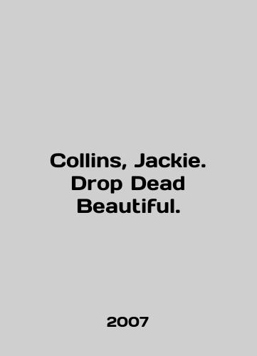 Collins, Jackie. Drop Dead Beautiful./Collins, Jackie. Drop Dead Beautiful. In English - landofmagazines.com