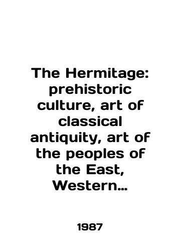 The Hermitage: prehistoric culture, art of classical antiquity, art of the peoples of the East, Western European art, Russian culture, numismatics Ermitazh: pervobytnaya kultura, antichnoe iskusstvo, iskusstvo narodov Vostoka, zapadnoevropeyskoe iskusstvo,/The Hermitage: prehistoric culture, art of classical antiquity, art of the peoples of the East, Western European art, Russian culture, numismatics The Hermitage: primitive culture, ancient art, art of the peoples of the East, Western European art, In Russian - landofmagazines.com