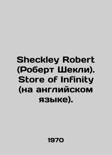 Sheckley Robert (Robert Shekli). Store of Infinity (na angliyskom yazyke)./Sheckley Robert. Store of Infinity. In Russian - landofmagazines.com