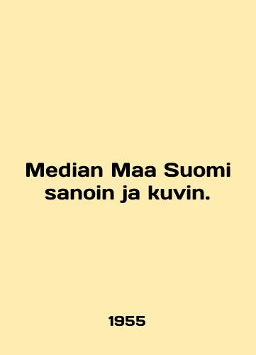 Median Maa Suomi sanoin ja kuvin./Median Maa Suomi sanoin ja kuvin. In English - landofmagazines.com