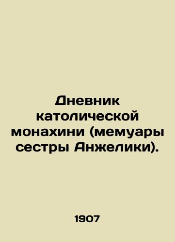 Dnevnik katolicheskoy monakhini (memuary sestry Anzheliki)./Diary of a Catholic Nun (memoir by Sister Angelica). In Russian - landofmagazines.com