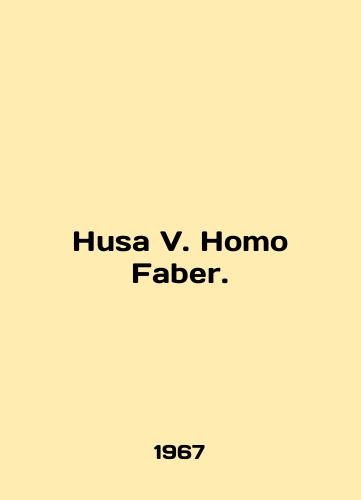 Husa V. Homo Faber./Husa V. Homo Faber. In English - landofmagazines.com