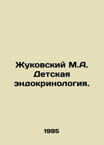 Zhukovskiy M.A. Detskaya endokrinologiya./Zhukovsky M.A. Childrens endocrinology. In Russian - landofmagazines.com