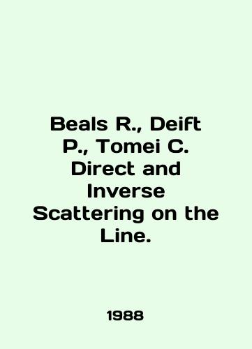 Beals R.,  Deift P.,  Tomei C. Direct and Inverse Scattering on the Line./Beals R.,  Deift P.,  Tomei C. Direct and Inverse Scattering on the Line. In English - landofmagazines.com