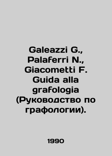 Galeazzi G.,  Palaferri N.,  Giacometti F. Guida alla grafologia (Rukovodstvo po grafologii)./Galeazzi G.,  Palaferri N.,  Giacometti F. Guida alla grafologia. In Russian - landofmagazines.com