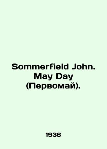 Sommerfield John. May Day (Pervomay)./Sommerfield John. May Day. In English - landofmagazines.com
