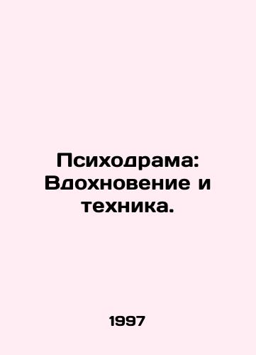 Psikhodrama: Vdokhnovenie i tekhnika./Psychodrama: Inspiration and Technology. In Russian - landofmagazines.com