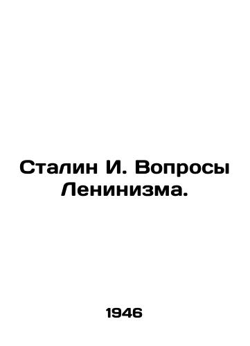 Stalin I. Voprosy Leninizma./Stalin I. Leninisms Questions. In Russian - landofmagazines.com