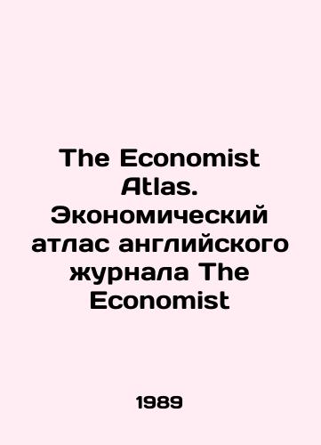 The Economist Atlas. Ekonomicheskiy atlas angliyskogo zhurnala The Economist/The Economist Atlas. The Economists Economic Atlas In Russian - landofmagazines.com