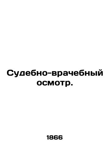 Sudebno-vrachebnyy osmotr./Forensic examination. In Russian - landofmagazines.com