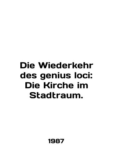 Die Wiederkehr des genius loci: Die Kirche im Stadtraum./Die Wiederkehr des genius loci: Die Kirche im Stadtraum. In English - landofmagazines.com