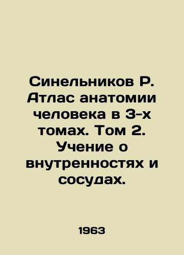 Sinelnikov R. Atlas anatomii cheloveka v 3-kh tomakh. Tom 2. Uchenie o vnutrennostyakh i sosudakh./Sinelnikov R. Atlas of Human Anatomy in 3 Volumes. Volume 2. Teaching about Innards and Vessels. In Russian - landofmagazines.com