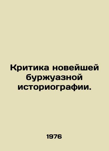 Kritika noveyshey burzhuaznoy istoriografii./Criticism of modern bourgeois historiography. In Russian - landofmagazines.com