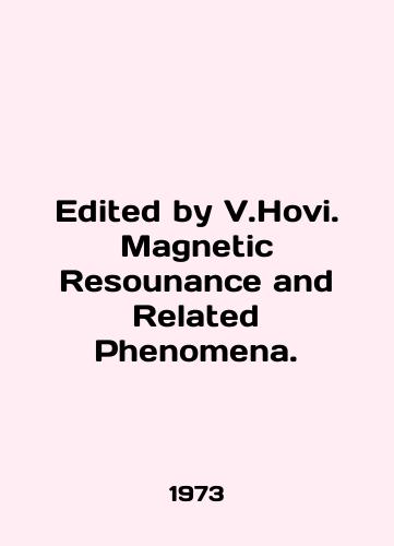 Edited by V.Hovi. Magnetic Resounance and Related Phenomena./Edited by V.Hovi. Magnetic Response and Related Phenomena. In English - landofmagazines.com