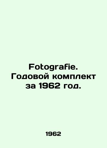 Fotografie. Godovoy komplekt za 1962 god./Fotografie. Annual kit for 1962. In Russian - landofmagazines.com