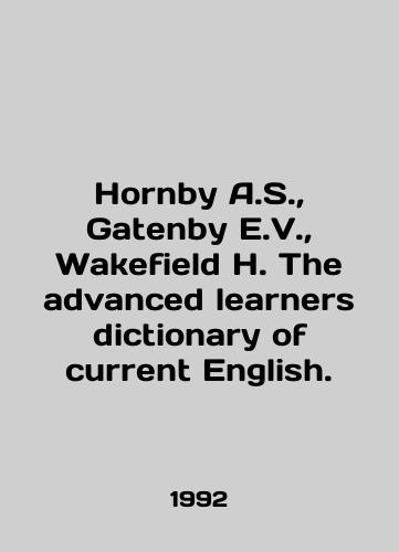 Hornby A.S.,  Gatenby E.V.,  Wakefield H. The advanced learners dictionary of current English./Hornby A.S.,  Gatenby E.V.,  Wakefield H. The advanced learners dictionary of current English. In English - landofmagazines.com