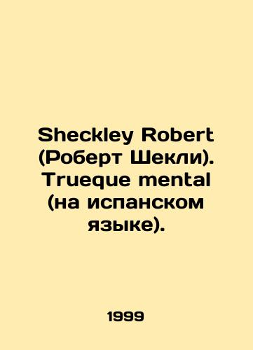 Sheckley Robert (Robert Shekli). Trueque mental (na ispanskom yazyke)./Sheckley Robert (Robert Sheckley). Truque mental (in Spanish). In Russian - landofmagazines.com