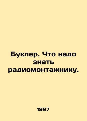 Bukler. Chto nado znat radiomontazhniku./Booklet. What a radio editor needs to know. In Russian - landofmagazines.com