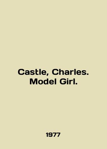 Castle, Charles. Model Girl./Castle, Charles. Model Girl. In English - landofmagazines.com