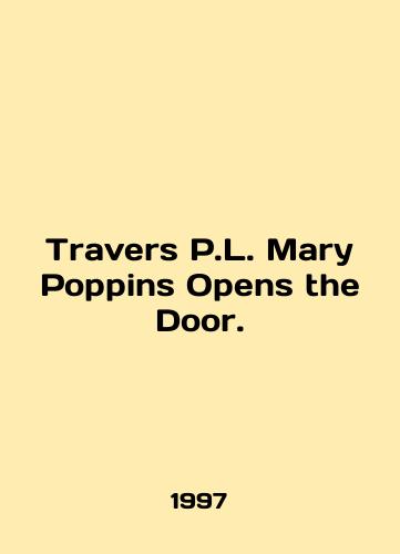 Travers P.L. Mary Poppins Opens the Door./Travers P.L. Mary Poppins Opens the Door. In English - landofmagazines.com