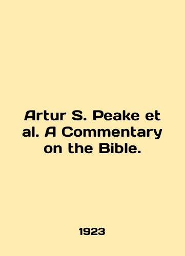 Artur S. Peake et al. A Commentary on the Bible./Arthur S. Peake et al. A Commentary on the Bible. In English - landofmagazines.com