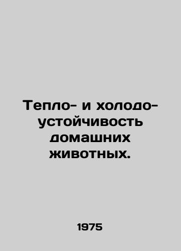 Teplo- i kholodo-ustoychivost domashnikh zhivotnykh./Heat and cold resistance of pets. In Russian - landofmagazines.com