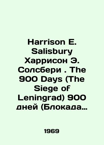 Harrison E. Salisbury Kharrison E. Solsberi. The 900 Days (The Siege of Leningrad) 900 dney (Blokada Leningrada)./Harrison E. Salisbury Harrison E. Salisbury. The 900 Days (The Siege of Leningrad) 900 days (The Siege of Leningrad). In Russian - landofmagazines.com