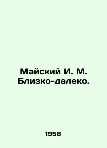 Mayskiy I. M. Blizko-daleko./Maysky I. M. Near and far. In Russian - landofmagazines.com