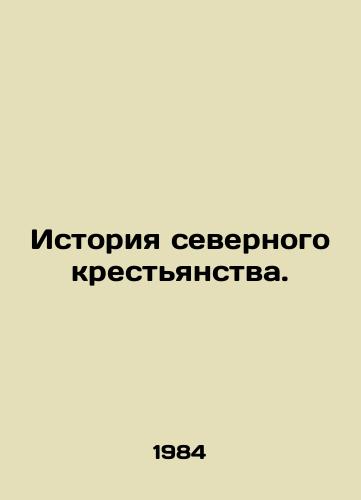 Istoriya severnogo krestyanstva./History of the Northern Peasantry. In Russian - landofmagazines.com