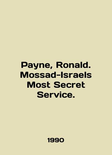 Payne, Ronald. Mossad-Israels Most Secret Service./Payne, Ronald. Mossad-Israel Most Secret Service. In English - landofmagazines.com