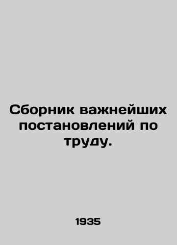 Sbornik vazhneyshikh postanovleniy po trudu./Compendium of major labour rulings. In Russian - landofmagazines.com