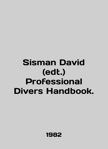 Sisman David (edt.) Professional Divers Handbook./Sisman David (edt.) Professional Divers Handbook. In English - landofmagazines.com