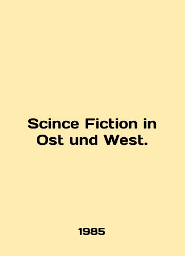 Scince Fiction in Ost und West./Scince Fiction in Ost und West. In German - landofmagazines.com